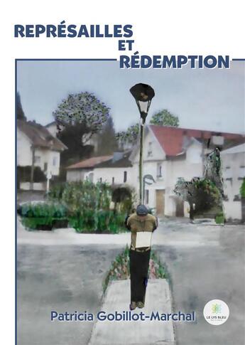 Couverture du livre « Représailles et rédemption » de Patricia Gobillot-Ma aux éditions Le Lys Bleu