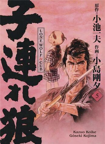 Couverture du livre « Lone wolf & cub Tome 5 » de Kazuo Koike et Goseki Kojima aux éditions Panini