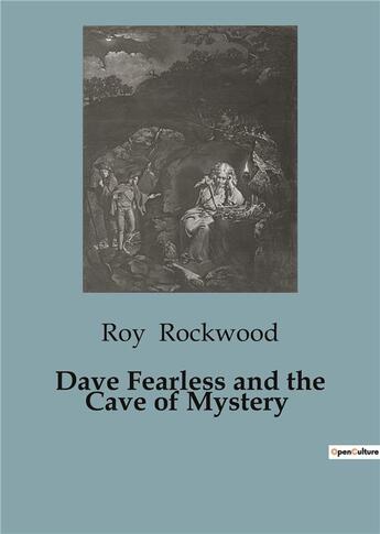 Couverture du livre « Dave Fearless and the Cave of Mystery » de Roy Rockwood aux éditions Culturea