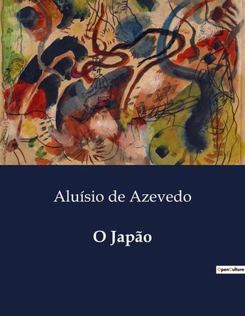 Couverture du livre « O Japão » de Aluisio De Azevedo aux éditions Culturea