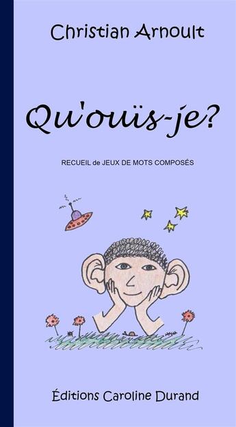 Couverture du livre « Qu'ouis-je? » de Christian Arnoult aux éditions Caroline Durand