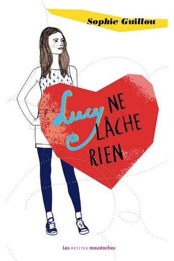 Couverture du livre « Lucy ne lâche rien » de Sophie Guillou aux éditions Les Petites Moustaches