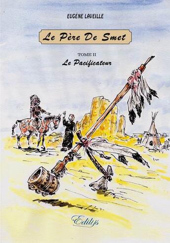 Couverture du livre « Le père de Smet t.2 ; le pacificateur » de Eugene Laveille aux éditions Edilys