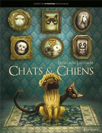 Couverture du livre « Chiens et chats » de Benjamin Lacombe aux éditions Margot
