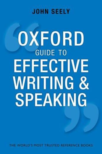 Couverture du livre « Oxford Guide to Effective Writing and Speaking: How to Communicate Cle » de Seely John aux éditions Oup Oxford