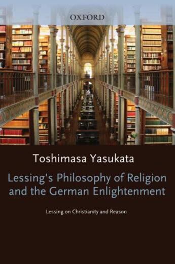 Couverture du livre « Lessing's Philosophy of Religion and the German Enlightenment » de Yasukata Toshimasa aux éditions Oxford University Press Usa