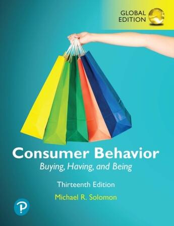 Couverture du livre « CONSUMER BEHAVIOR : BUYING, HAVING, AND BEING - GLOBAL 13TH EDITION » de Michael R. Solomon aux éditions Prentice Hall