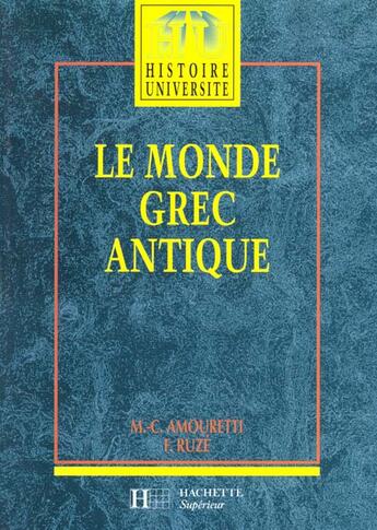 Couverture du livre « Le Monde Grec Antique » de Marie-Claire Amouretti aux éditions Hachette Education