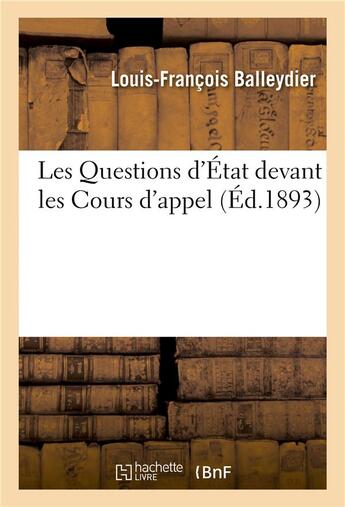 Couverture du livre « Les questions d'etat devant les cours d'appel » de Balleydier aux éditions Hachette Bnf