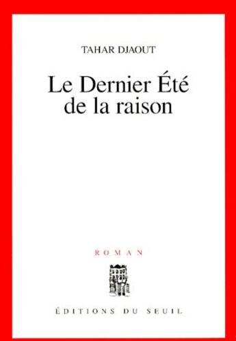 Couverture du livre « Le dernier été de la raison » de Tahar Djaout aux éditions Seuil