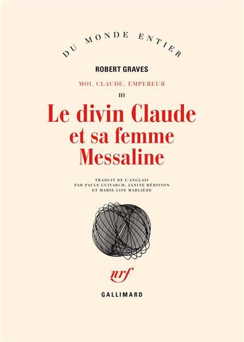 Couverture du livre « Moi, claude, empereur, iii : le divin claude et sa femme messaline - histoire du regne trouble de ti » de Robert Graves aux éditions Gallimard