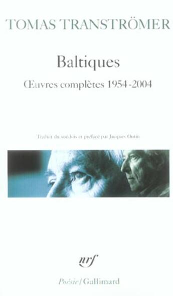 Couverture du livre « Baltiques ; oeuvres complètes, 1954-2004 » de Tomas Transtromer aux éditions Gallimard