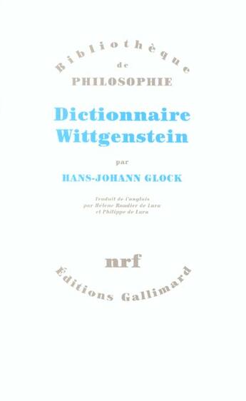 Couverture du livre « Dictionnaire Wittgenstein » de Hans-Johann Glock aux éditions Gallimard