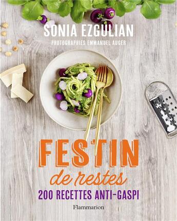 Couverture du livre « Festin de restes : 200 recettes anti-gaspi » de Sonia Ezgulian aux éditions Flammarion