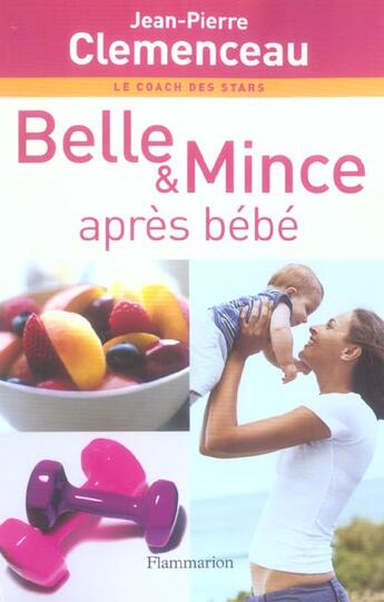 Couverture du livre « Belle Et Mince Apres Bebe » de Jean-Pierre Clemenceau aux éditions Flammarion