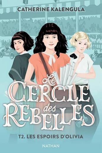 Couverture du livre « Le cercle des rebelles Tome 2 : les espoirs d'Olivia » de Catherine Kalengula et Aline Bureau aux éditions Nathan