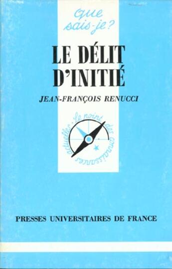 Couverture du livre « Le délit d'initié » de Jean-Francois Renucci aux éditions Que Sais-je ?