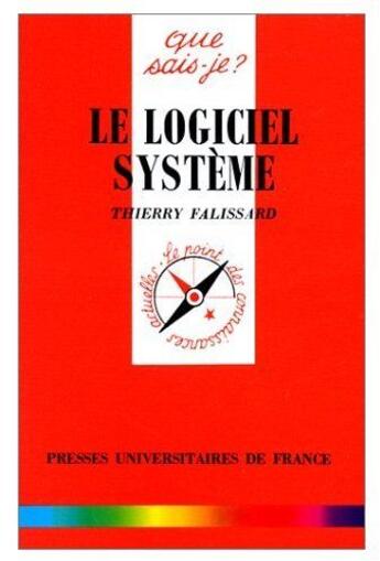 Couverture du livre « Le logiciel système » de Falissard T. aux éditions Que Sais-je ?