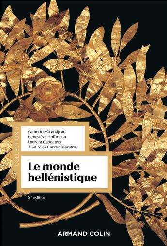 Couverture du livre « Le monde hellénistique (2e édition) » de Catherine Grandjean et Genevieve Hoffmann et Laurent Capdetrey et Jean-Yves Carrez Maratray aux éditions Armand Colin