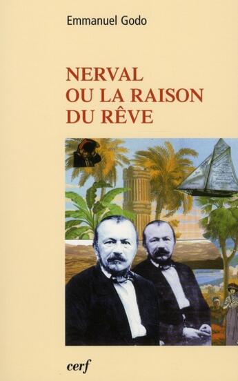 Couverture du livre « Nerval ou la raison du rêve » de Emmanuel Godo aux éditions Cerf