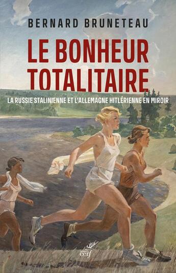 Couverture du livre « Le bonheur totalitaire : la Russie stalinienne et l'Allemagne hitlerienne en miroir » de Bernard Bruneteau aux éditions Cerf