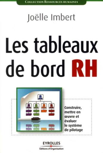 Couverture du livre « Les tableaux de bord rh ; construire, mettre en oeuvre et évaluer le système de pilotage » de Imbert Joel aux éditions Organisation