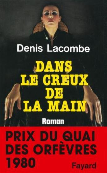 Couverture du livre « Dans le creux de la main » de Denis Lacombe aux éditions Fayard