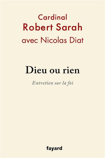 Couverture du livre « Dieu ou rien » de Nicolas Diat et Robert Sarah aux éditions Fayard