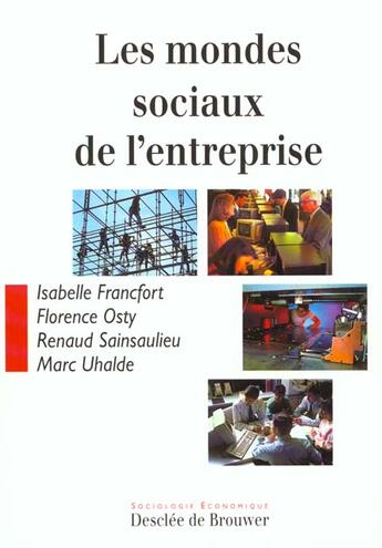 Couverture du livre « Les mondes sociaux de l'entreprise » de Osty/Francfort aux éditions Desclee De Brouwer