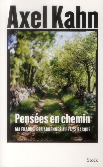 Couverture du livre « Pensées en chemin ; ma France, des Ardennes au Pays basque » de Axel Kahn aux éditions Stock