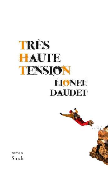 Couverture du livre « Très haute tension » de Lionel Daudet aux éditions Stock