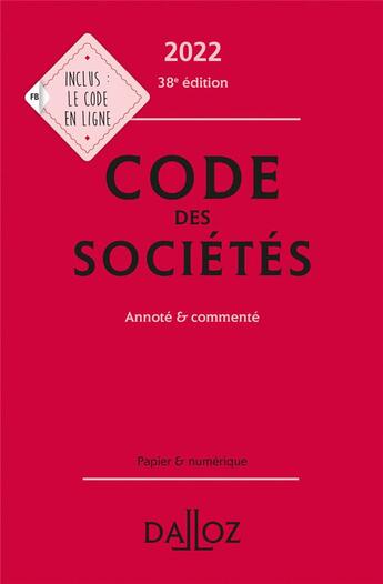 Couverture du livre « Code des sociétés, annoté et commenté (édition 2022) » de Lienhard et Valuet aux éditions Dalloz