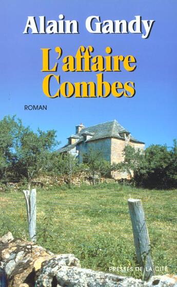 Couverture du livre « L'affaire combes » de Alain Gandy aux éditions Presses De La Cite