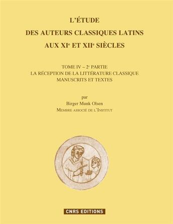 Couverture du livre « L'étude des auteurs classiques latins aux XIe et XIIe siècles, t.4-2 » de Birger Munk Olsen aux éditions Cnrs