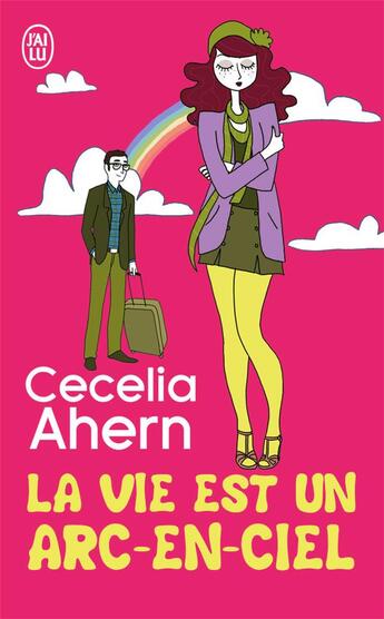 Couverture du livre « La vie est un arc-en-ciel » de Cecelia Ahern aux éditions J'ai Lu