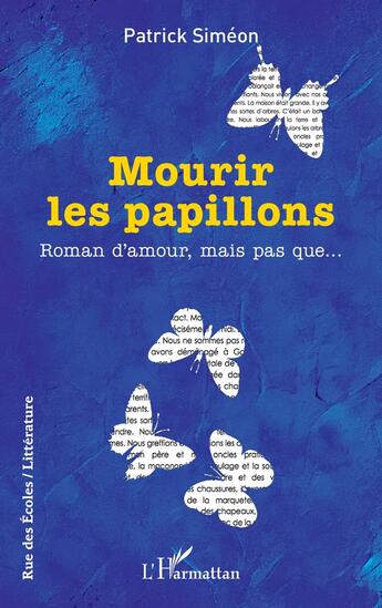 Couverture du livre « Mourir les papillons : roman d'amour, mais pas que... » de Patrick Simeon aux éditions L'harmattan