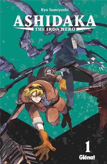 Couverture du livre « Ashidaka ; the iron hero Tome 1 » de Ryo Sumiyoshi et Ryo Suzuri aux éditions Glenat