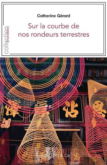 Couverture du livre « Sur la courbe de nos rondeurs terrestres » de Catherine Gerard aux éditions Magellan & Cie