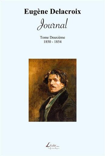 Couverture du livre « Journal, 1850-1854 » de Eugene Delacroix aux éditions Livio Editions