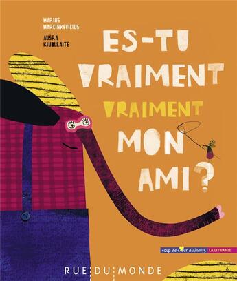 Couverture du livre « Es-tu vraiment, vraiment mon ami ? » de Marius Marcinkevicius et Ausra Kiudulaite aux éditions Rue Du Monde