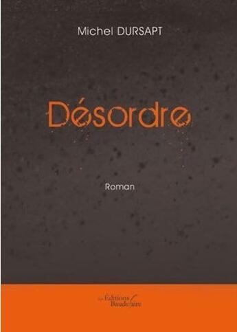 Couverture du livre « Désordre » de Michel Dursapt aux éditions Baudelaire