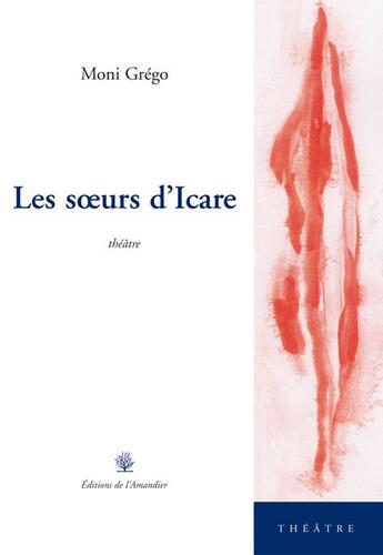 Couverture du livre « Les soeurs d'Icare » de Moni Grego aux éditions L'amandier