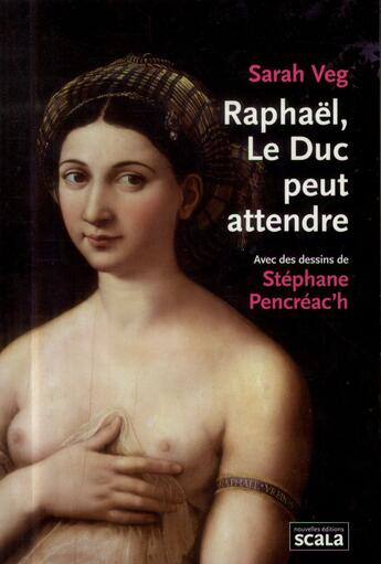 Couverture du livre « Raphaël, le duc peut attendre » de Sarah Veg aux éditions Scala