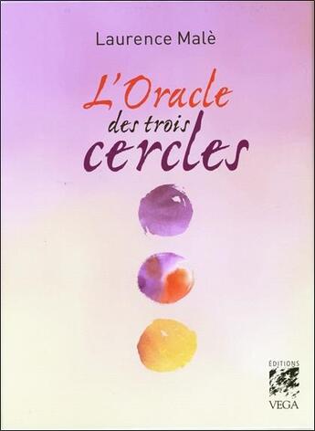 Couverture du livre « Oracle des trois cercles ; cartes » de Laurence Male aux éditions Vega