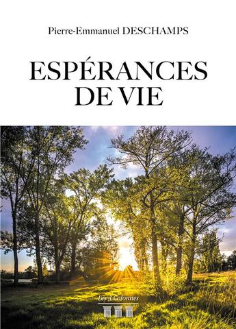 Couverture du livre « Espérances de vie » de Pierre-Emmanuel Deschamps aux éditions Les Trois Colonnes