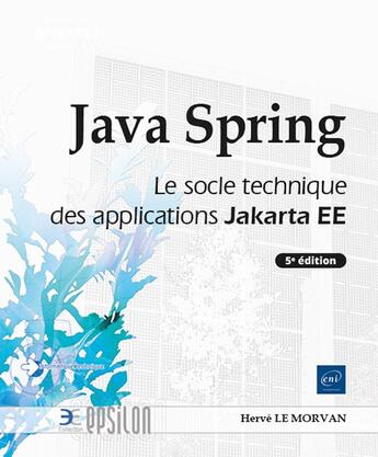 Couverture du livre « Java spring : Le socle technique des applications jakarta EE (5e édition) » de Herve Le Morvan aux éditions Eni