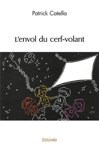 Couverture du livre « L envol du cerf volant » de Catella Patrick aux éditions Edilivre