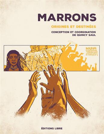 Couverture du livre « Marrons ; origines et destinées » de Seth Tobocman et Mac Mcgill et Quincy Saul et Songe Riddle aux éditions Editions Libre