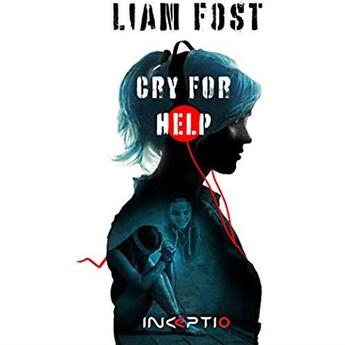 Couverture du livre « Cry for help » de Fost Liam aux éditions Inceptio