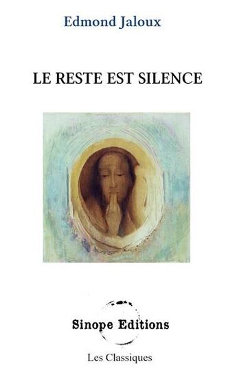 Couverture du livre « Le reste est silence » de Edmond Jaloux aux éditions Sinope